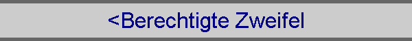 <Berechtigte Zweifel